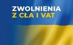 Tło grafiki jest żółto-niebieski niczym flaga Ukrainy. Napis na grafice ZWONIENIA Z CŁA I VAT.